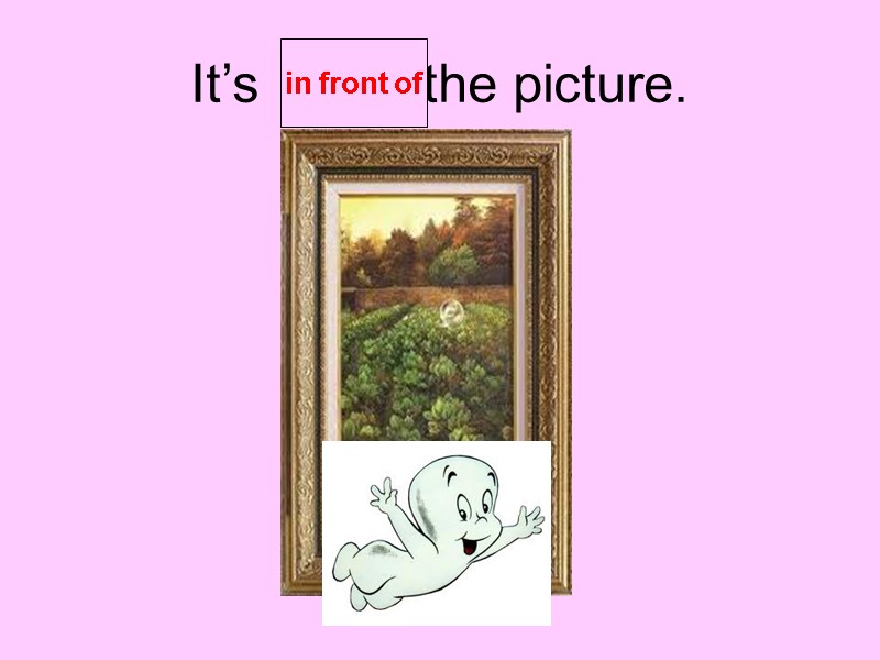 It’s           the picture. in